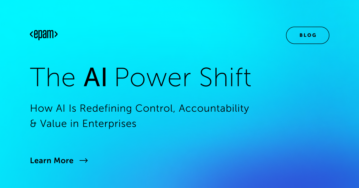 The AI Power Shift: Redefining Control, Accountability & Value | EPAM