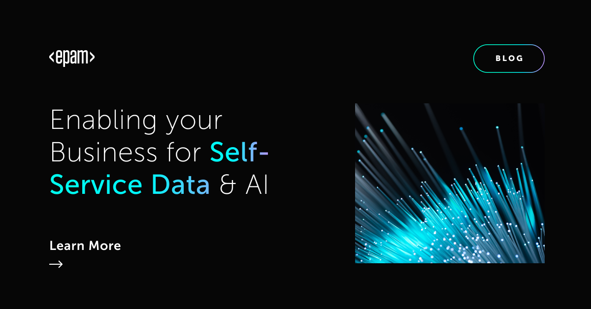 Enabling Your Business for Self-Service Data & AI | EPAM