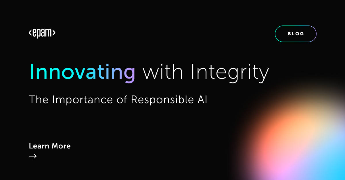 Innovating with Integrity: The Importance of Responsible AI | EPAM