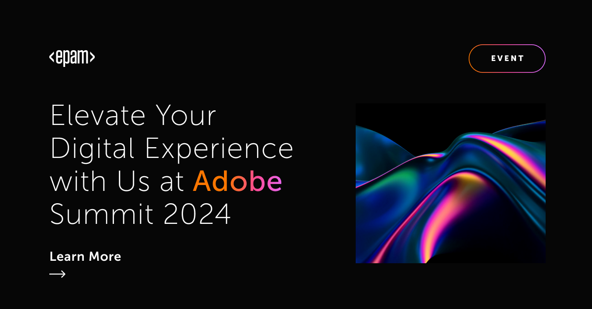 Elevate Your Digital Experience with Us at Adobe Summit 2024 | EPAM