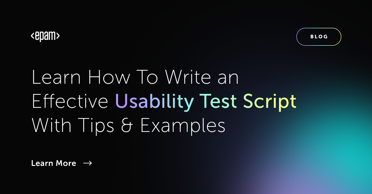 How to Write Effective Usability Test Scripts | EPAM