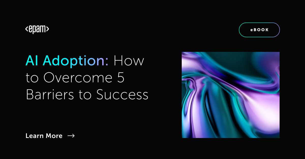 AI Adoption: How to Overcome 5 Common Barriers to Success | EPAM