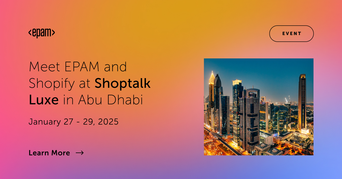 Meet EPAM & Shopify at Shoptalk Luxe in Abu Dhabi | EPAM