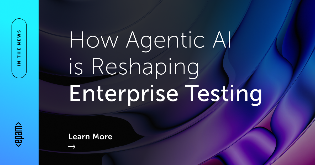 How Agentic QA Is Reshaping Enterprise Quality Engineering | EPAM