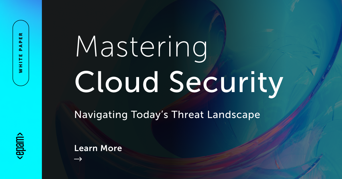 Mastering Cloud Security in Today’s Threat Landscape | EPAM